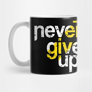 Never Give Up | T Shirt Design Mug